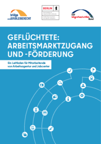 Leitfaden Arbeitsmarktzugang und -förderung für Geflüchtete (extern)